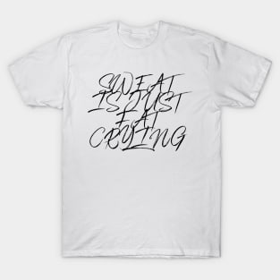 sweat is just fat crying T-Shirt